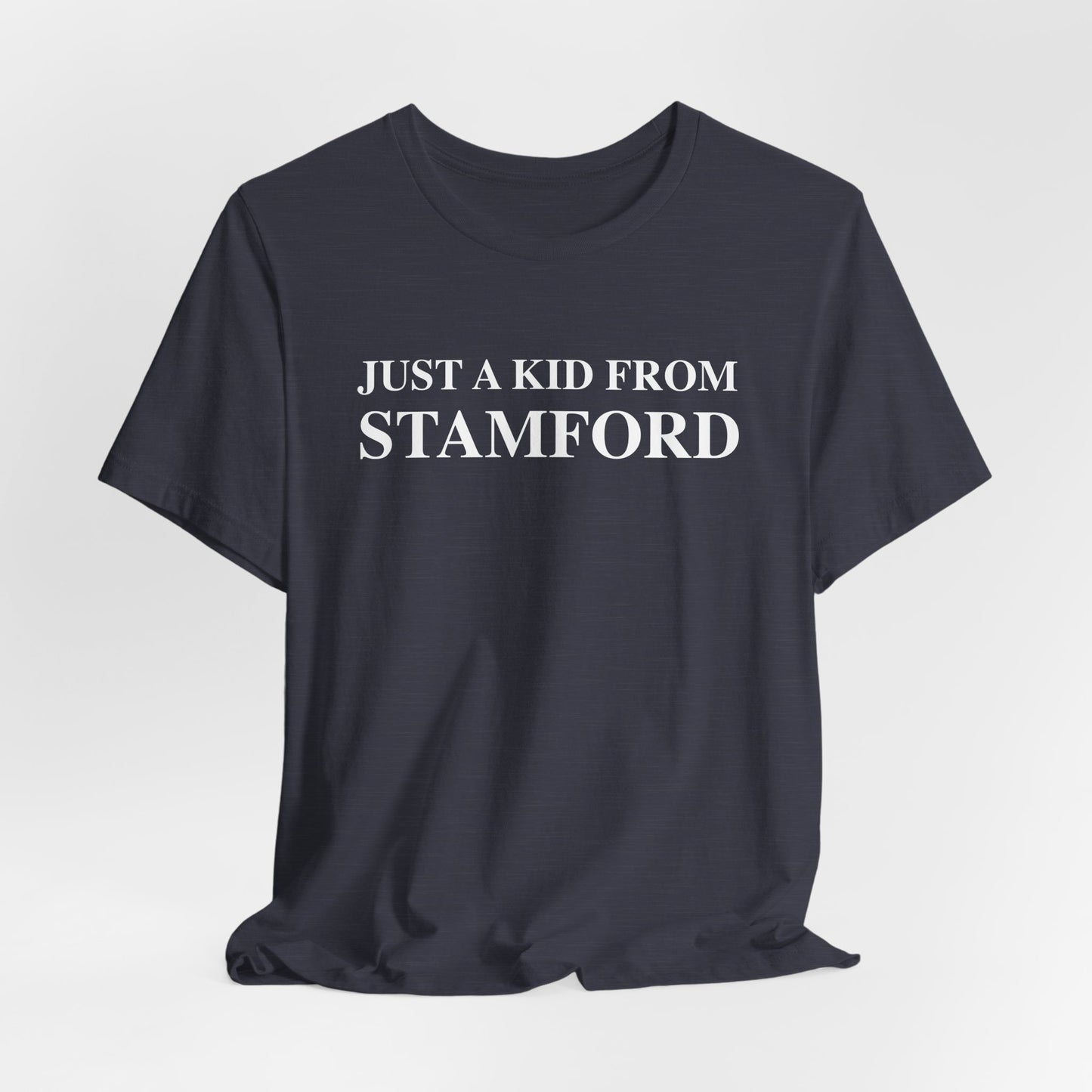 Just a kid from Stamford Unisex Jersey Short Sleeve T-Shirt