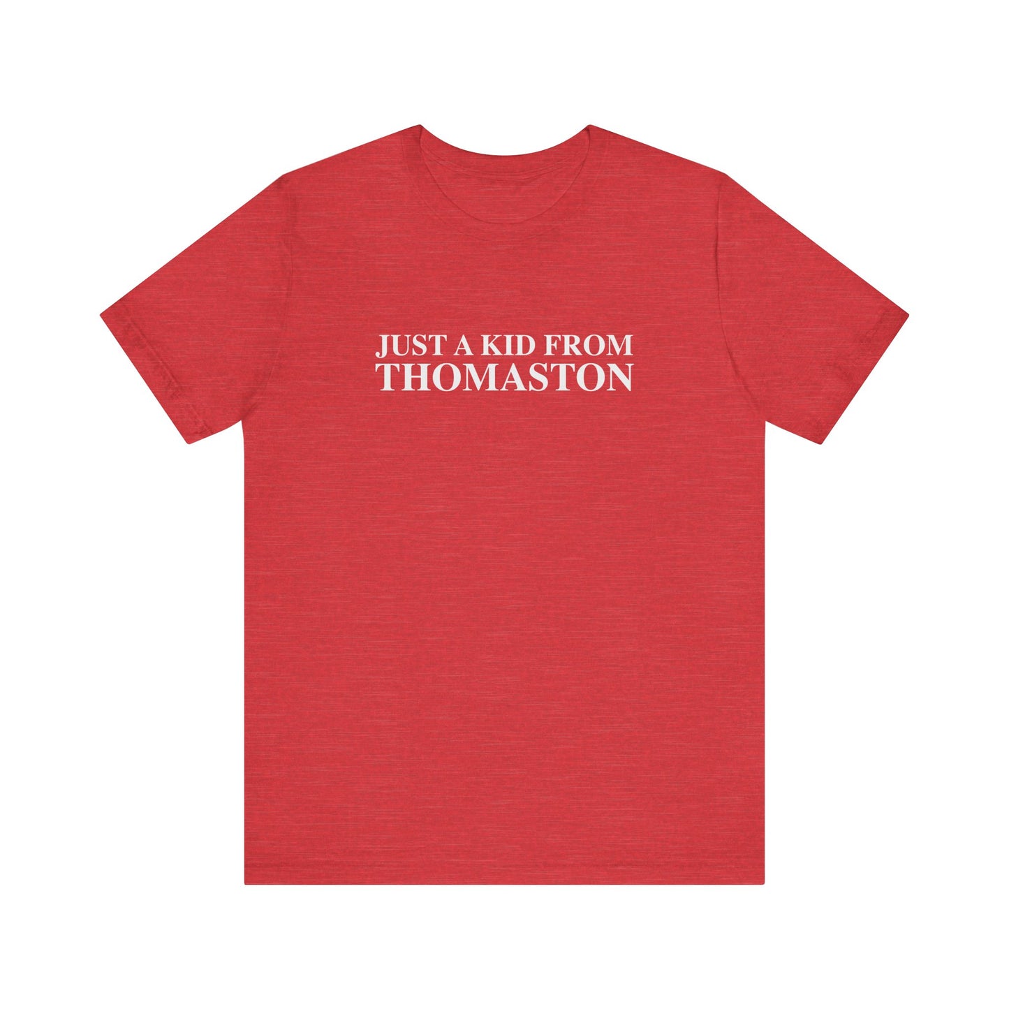Just a kid from Thomaston Unisex Jersey Short Sleeve T-Shirt