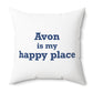 Avon is My Happy Place Polyester Square Pillow