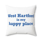West Hartford is My Happy Place Polyester Square Pillow