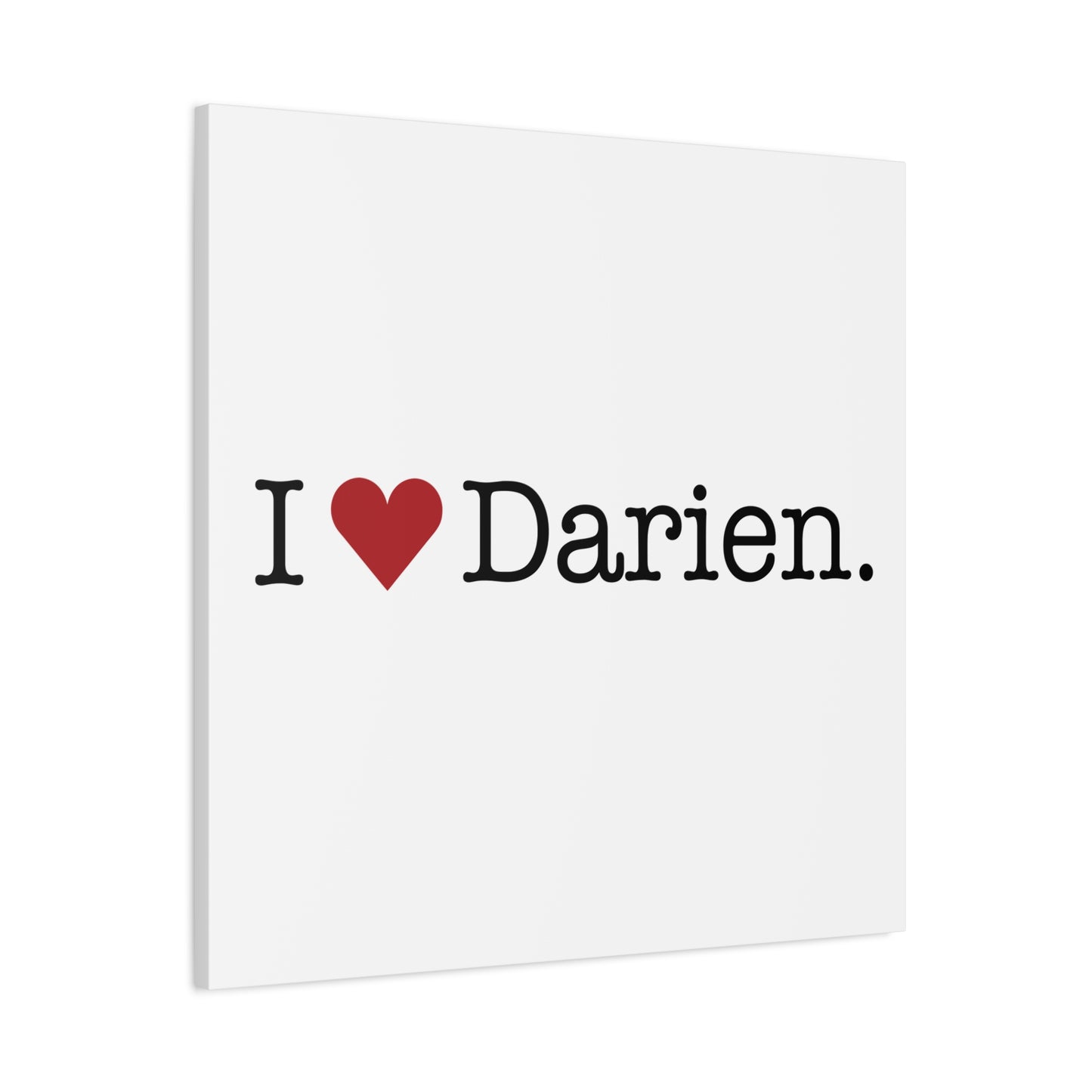 I Heart Darien. Matte Canvas, Stretched, 1.25"