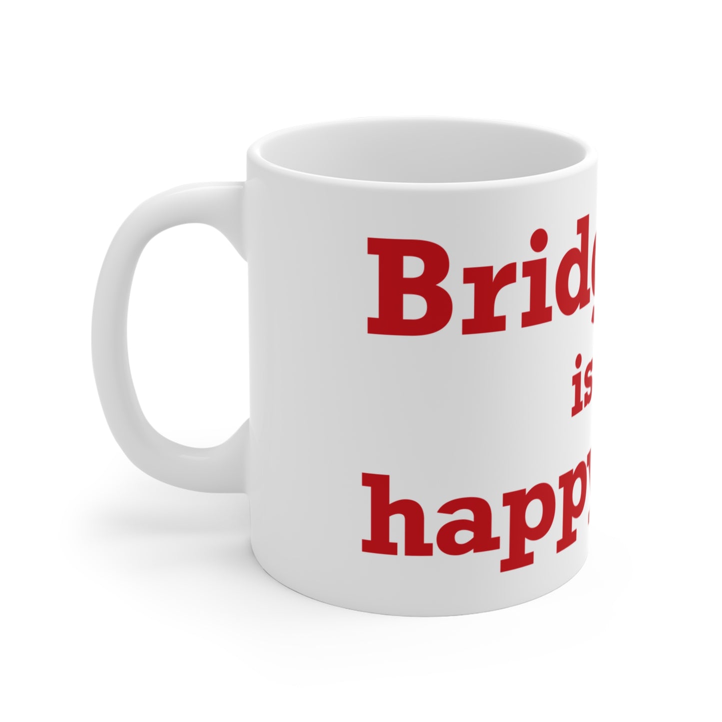 Bridgeport Is My Happy Place  Mug 11oz