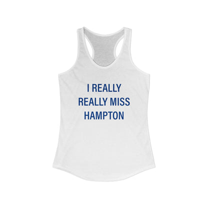 I Really Really Miss Hampton Women's Ideal Racerback Tank Top