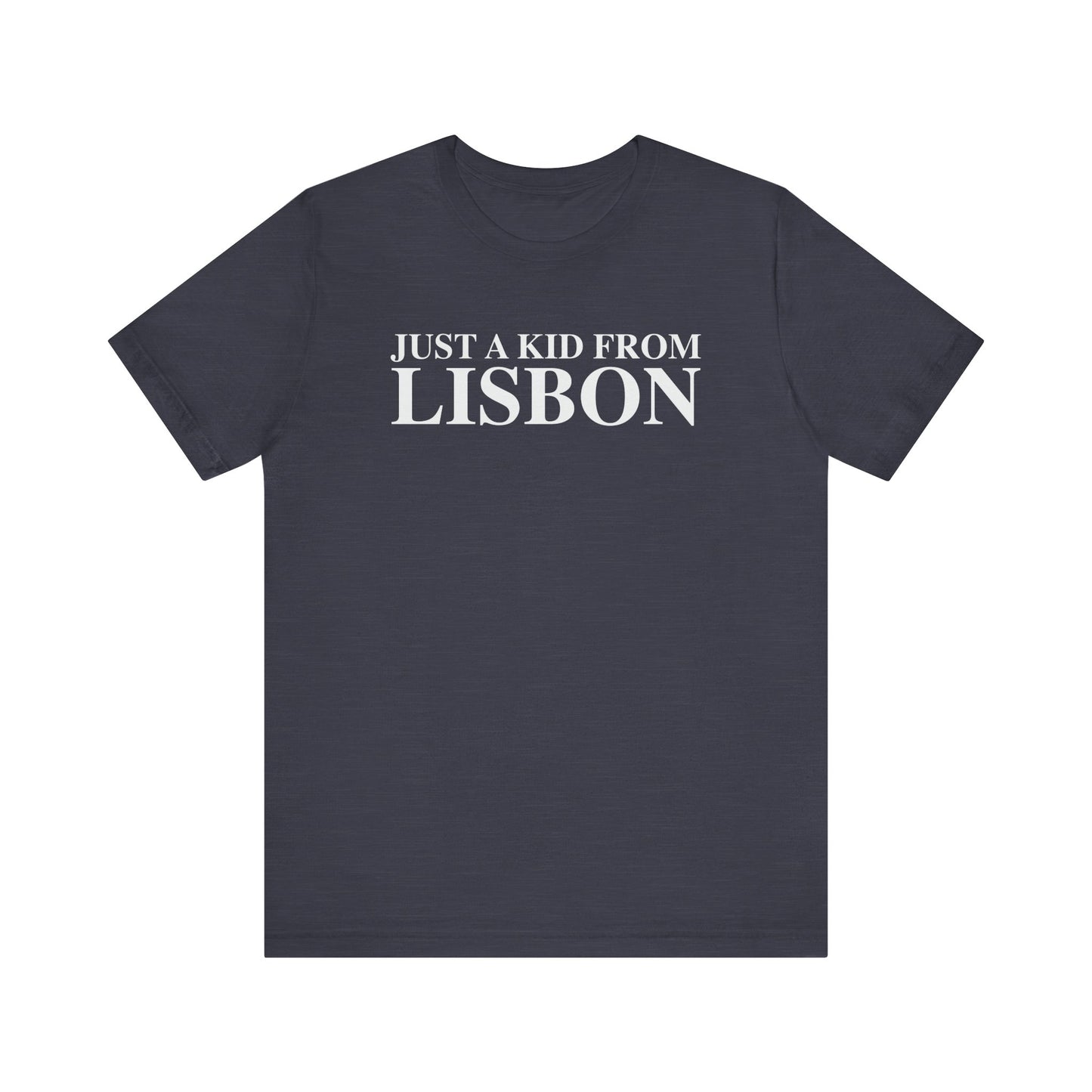 Just a kid from Lisbon Unisex Jersey Short Sleeve T-Shirt