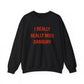 I Really Really Miss Danbury Unisex Heavy Blend™ Crewneck Sweatshirt