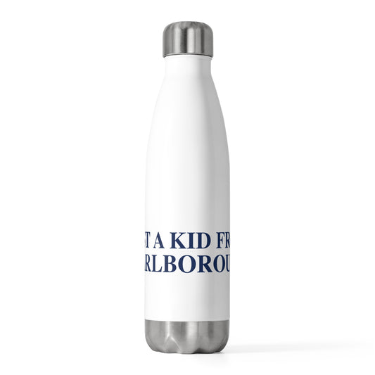 Just a kid from Marlborough 20 oz Insulated Bottle