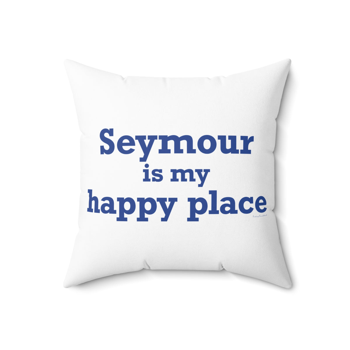 Seymour is My Happy Place Polyester Square Pillow