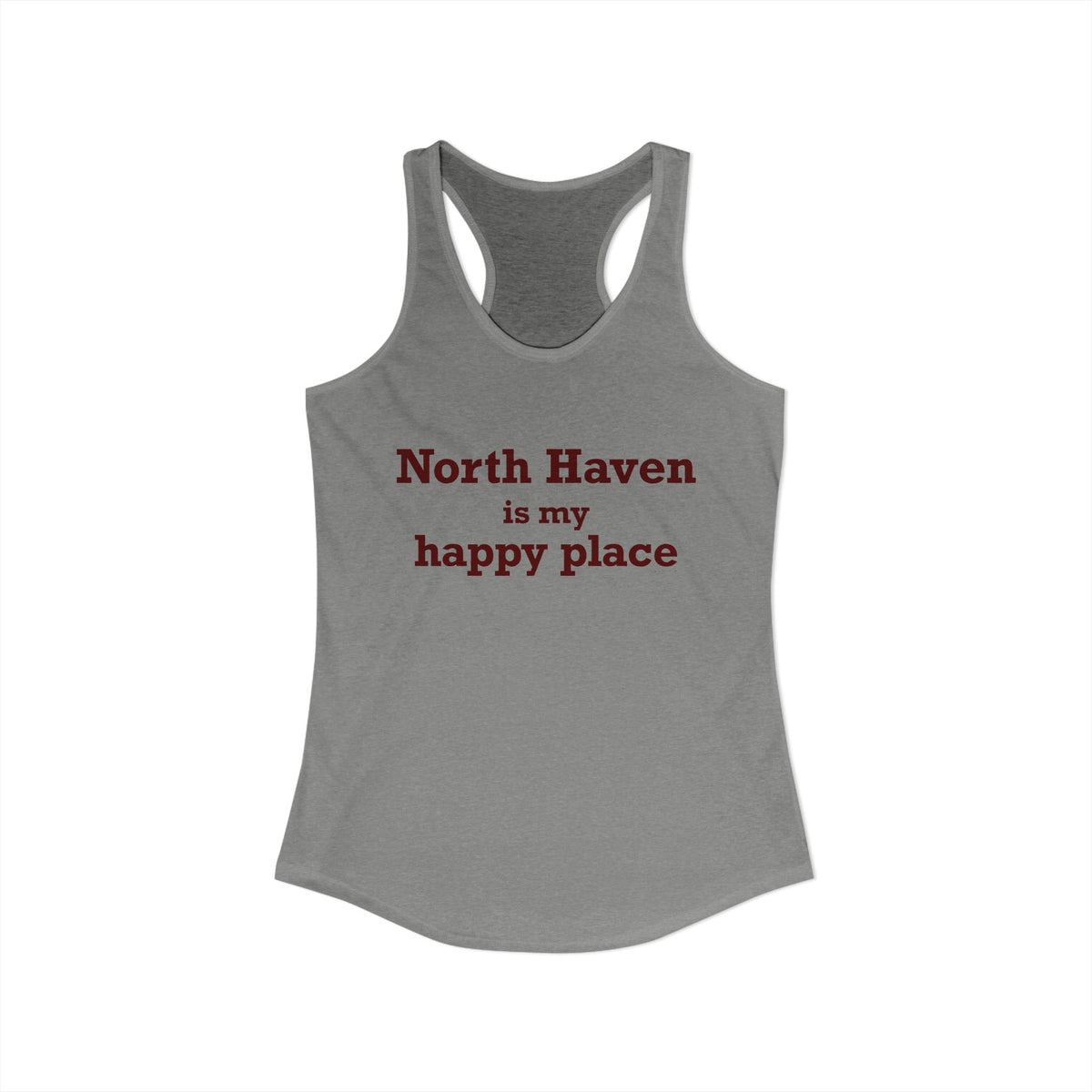 North Haven is My Happy Place Women's Ideal Racerback Tank Top