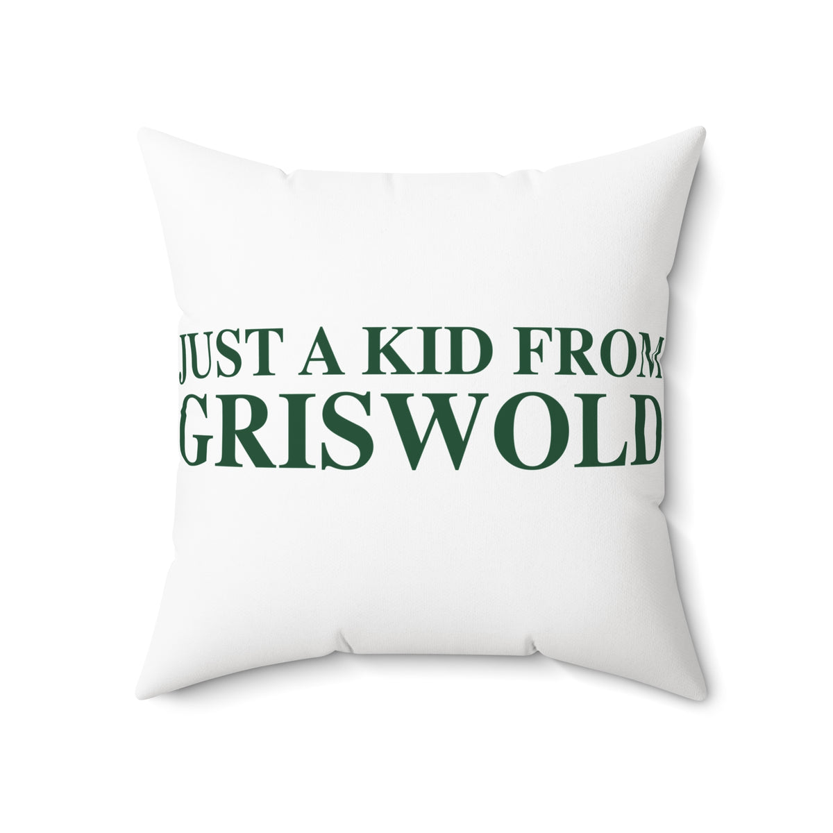 Just a kid from Griswold Spun Polyester Square Pillow