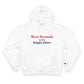West Norwalk is my happy place Champion Hoodie