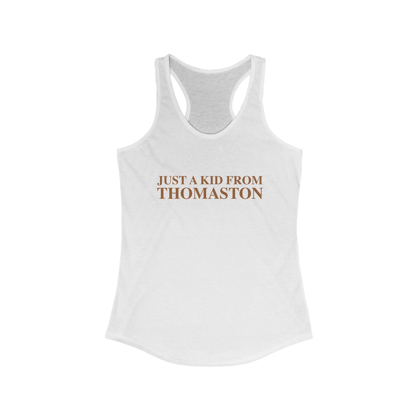 Just a kid from Thomaston Women's Ideal Racerback Tank Top