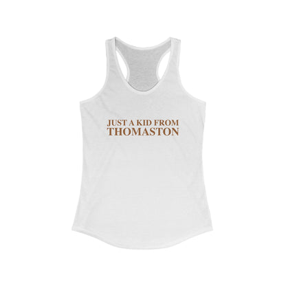 Just a kid from Thomaston Women's Ideal Racerback Tank Top
