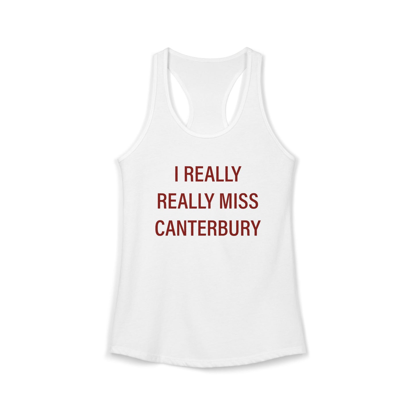 I Really Really Miss Canterbury Women's Ideal Racerback Tank Top