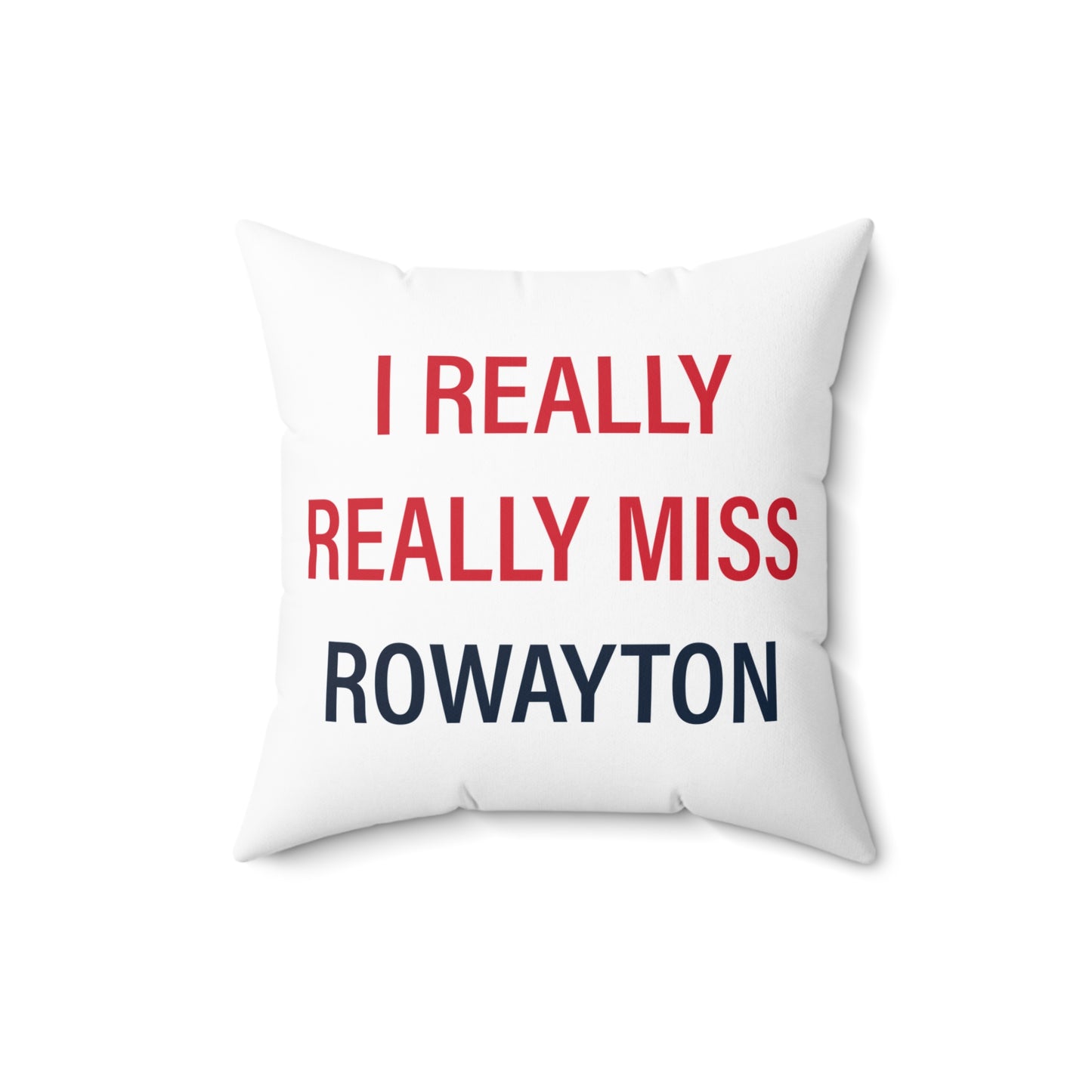I Really Really Miss Rowayton Spun Polyester Square Pillow