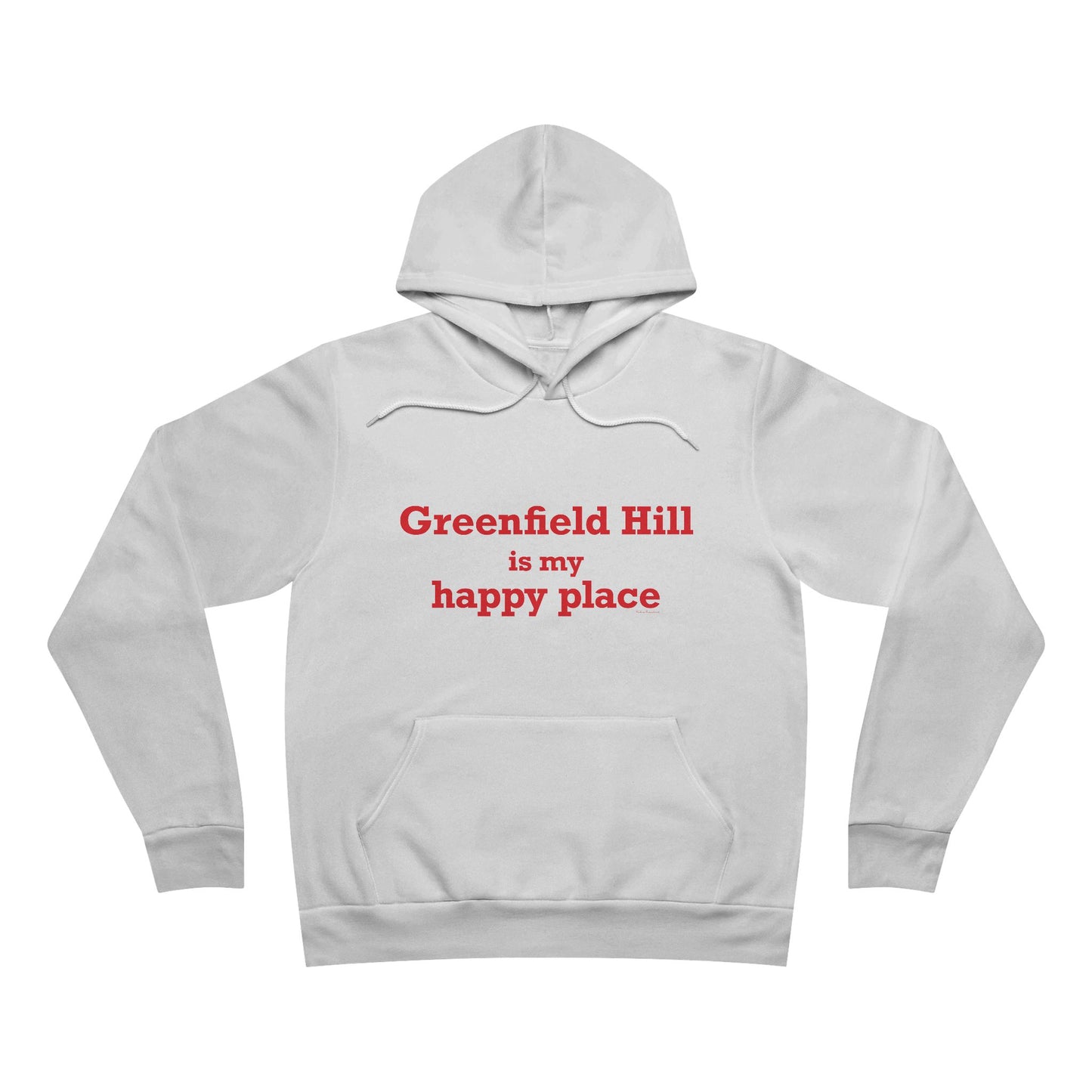 Greenfield Hill is My Happy Place Unisex Sponge Fleece Pullover Hoodie