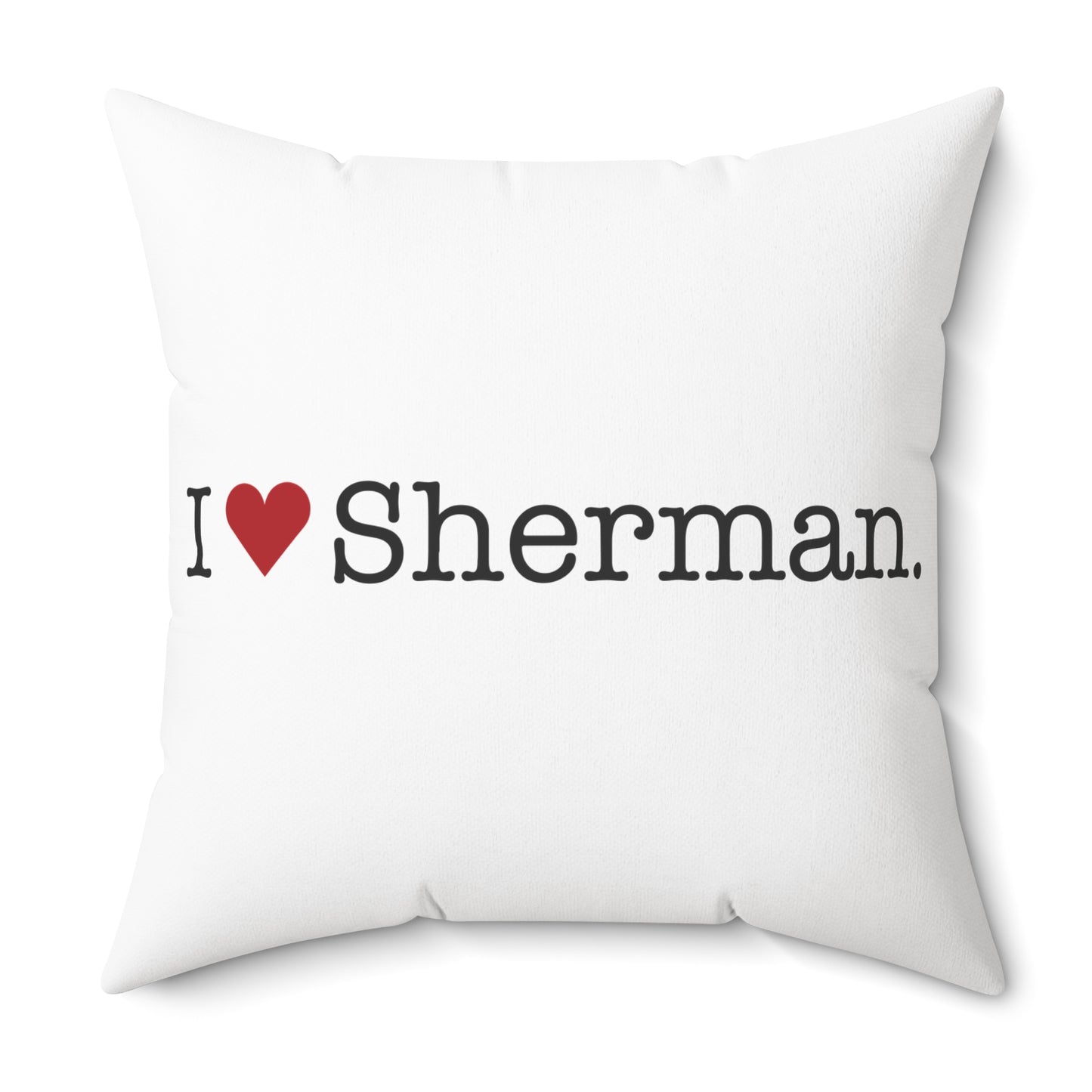 I Heart Sherman. Spun Polyester Square Pillow