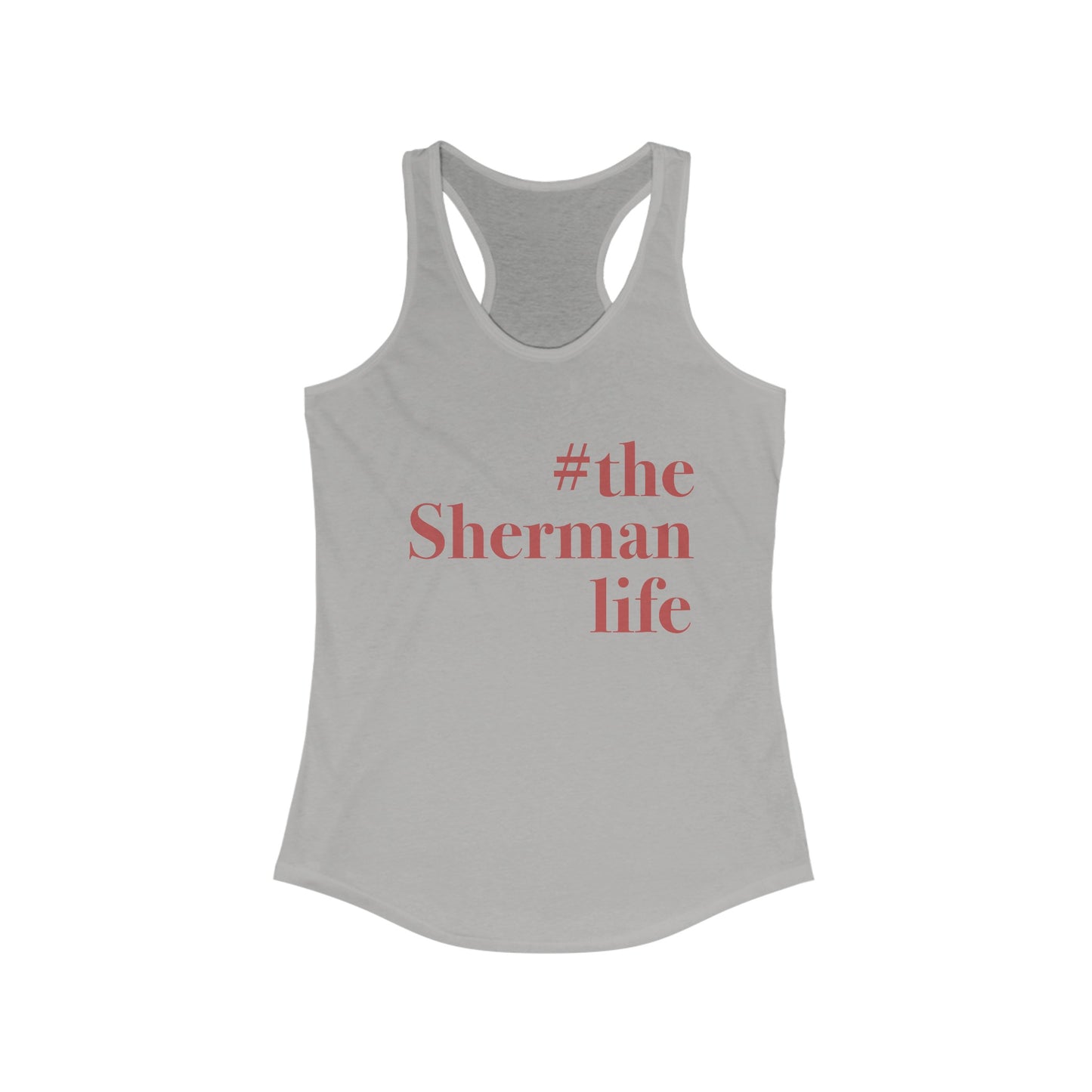 #theshermanlife Women's Ideal Racerback Tank