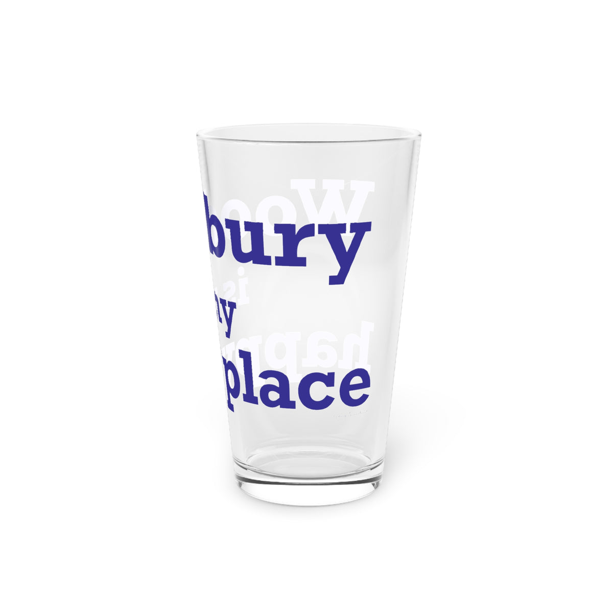 Woodbury is My Happy Place Pint Glass, 16oz