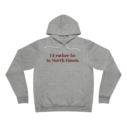 I'd rather be in North Haven. Unisex Sponge Fleece Pullover Hoodie