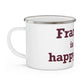 Franklin is My Happy Place Enamel Camping Mug