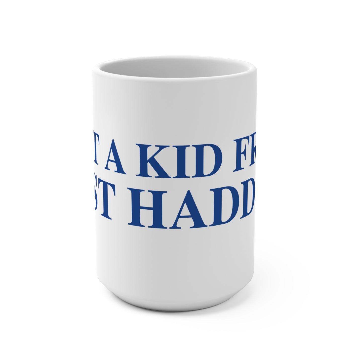 Just a kid from East Haddam Mug 15oz