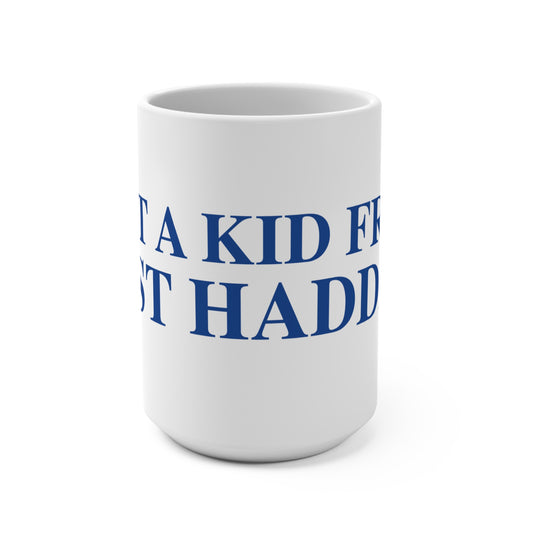 Just a kid from East Haddam Mug 15oz