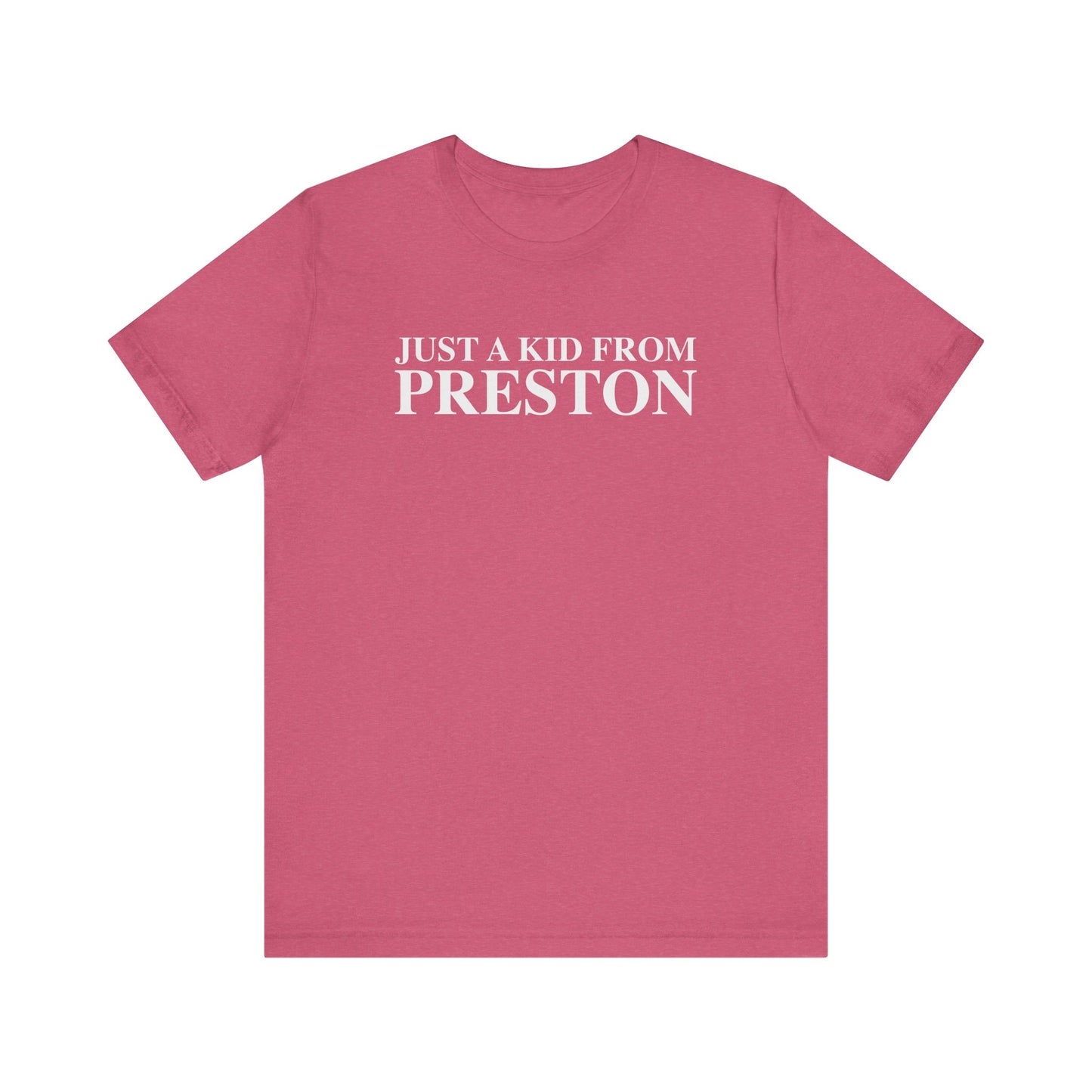 Just a kid from Preston Unisex Jersey Short Sleeve T-Shirt
