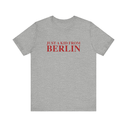 Just a kid from Berlin Unisex Jersey Short Sleeve T-Shirt