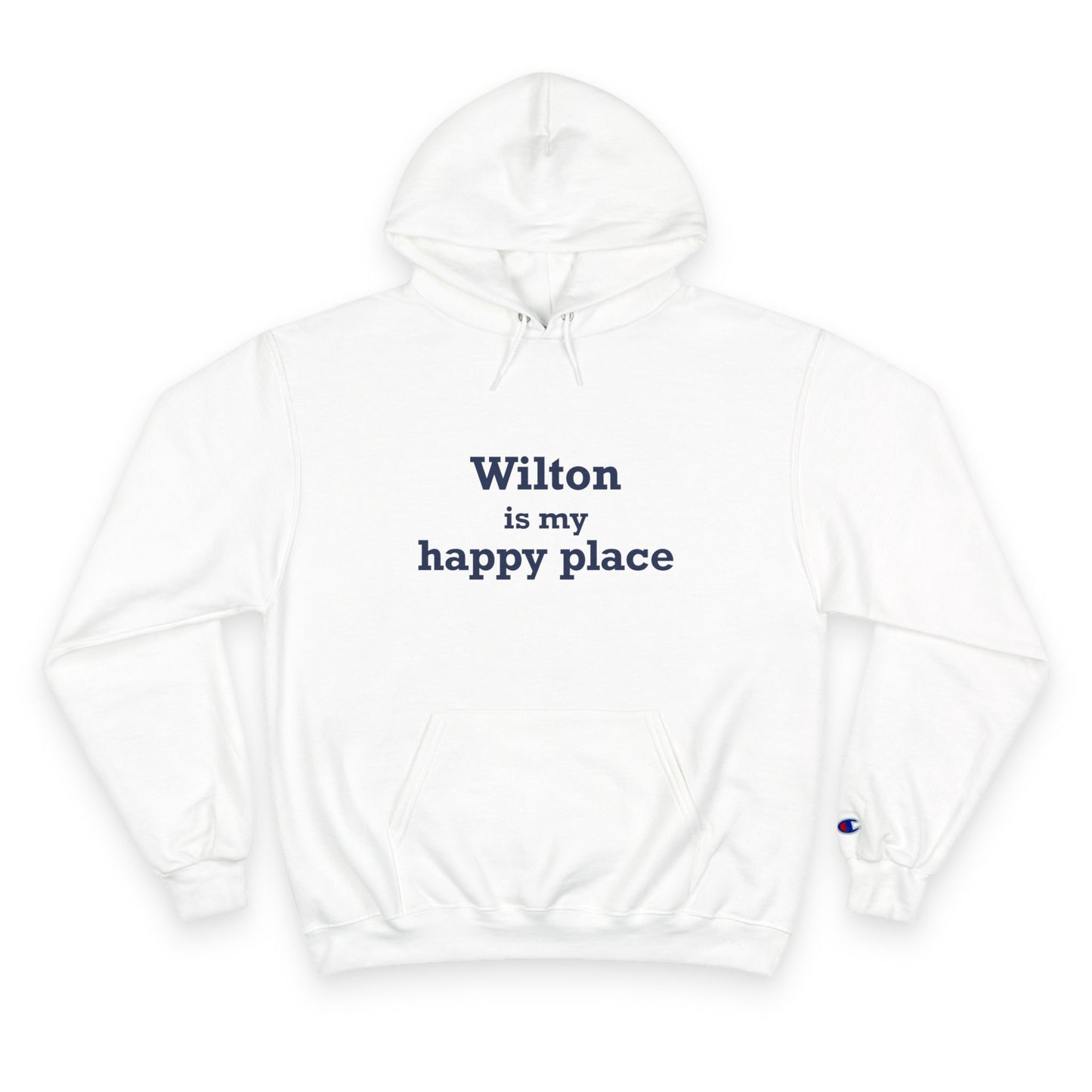 Wilton is my Happy Place Champion Hoodie