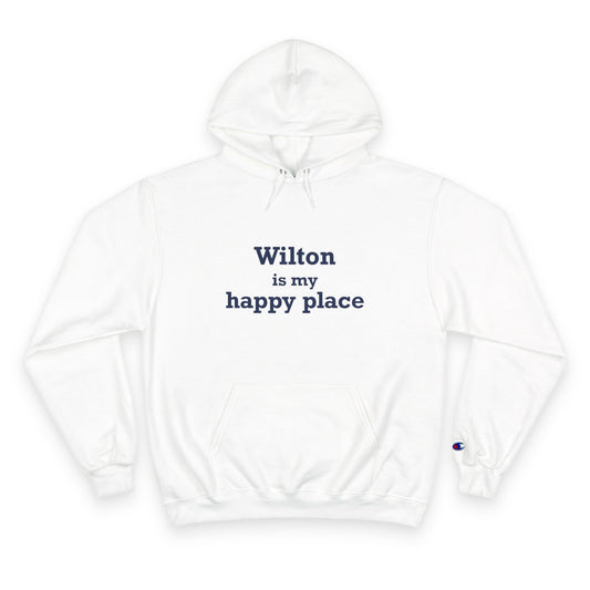 Wilton is my Happy Place Champion Hoodie