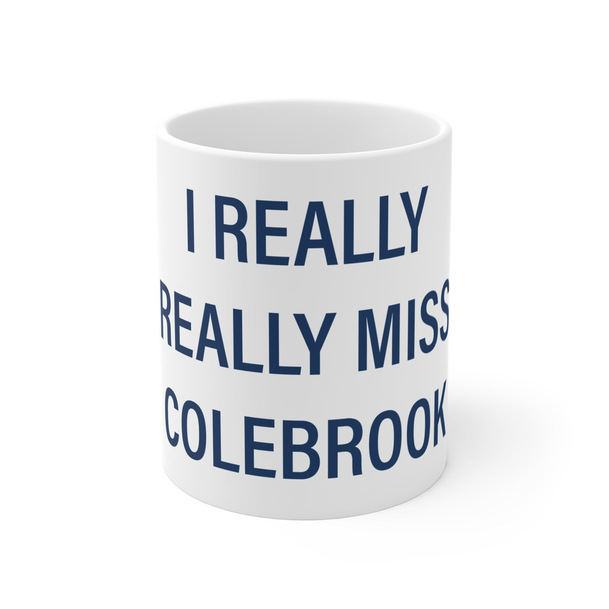 I Really Really Miss Colebrook Mug 11oz