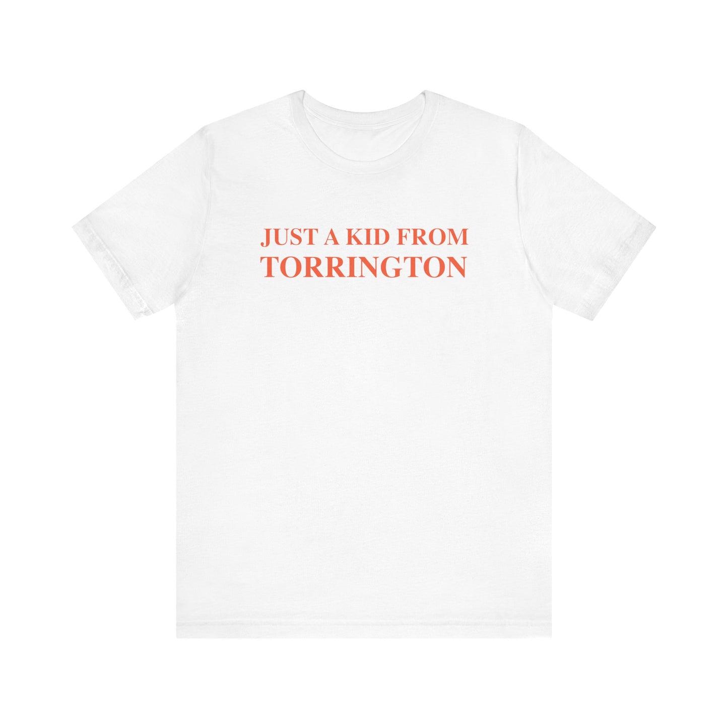 Just a kid from Torrington Unisex Jersey Short Sleeve Tee