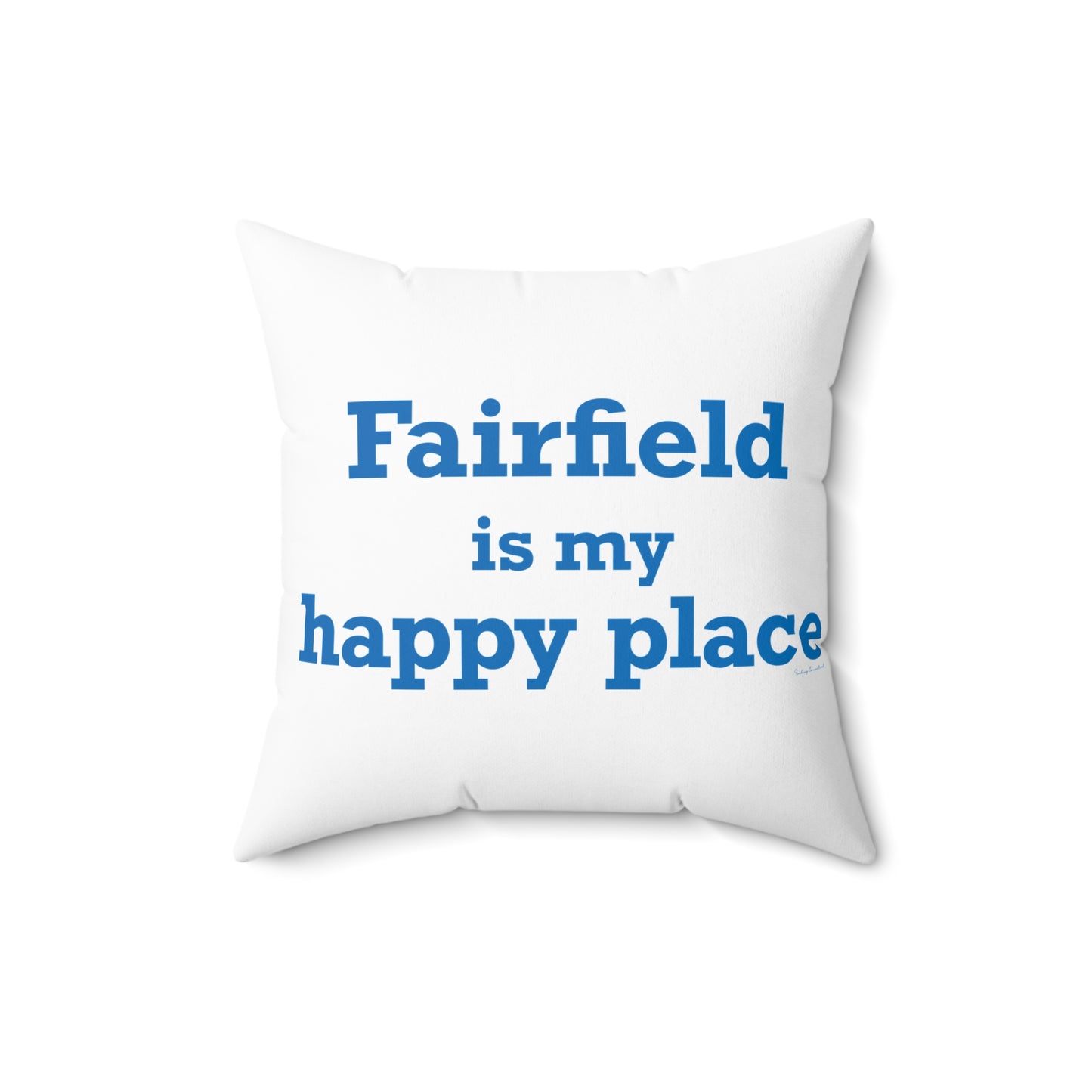 Fairfield Is My Happy Place Spun Polyester Square Pillow