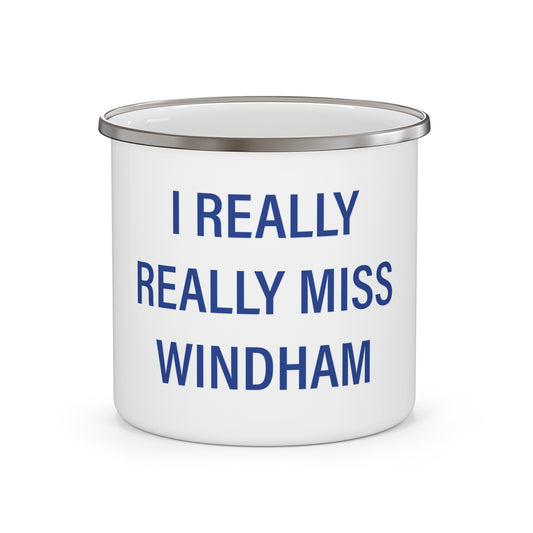 I Really Really Miss Windham  Enamel Camping Mug