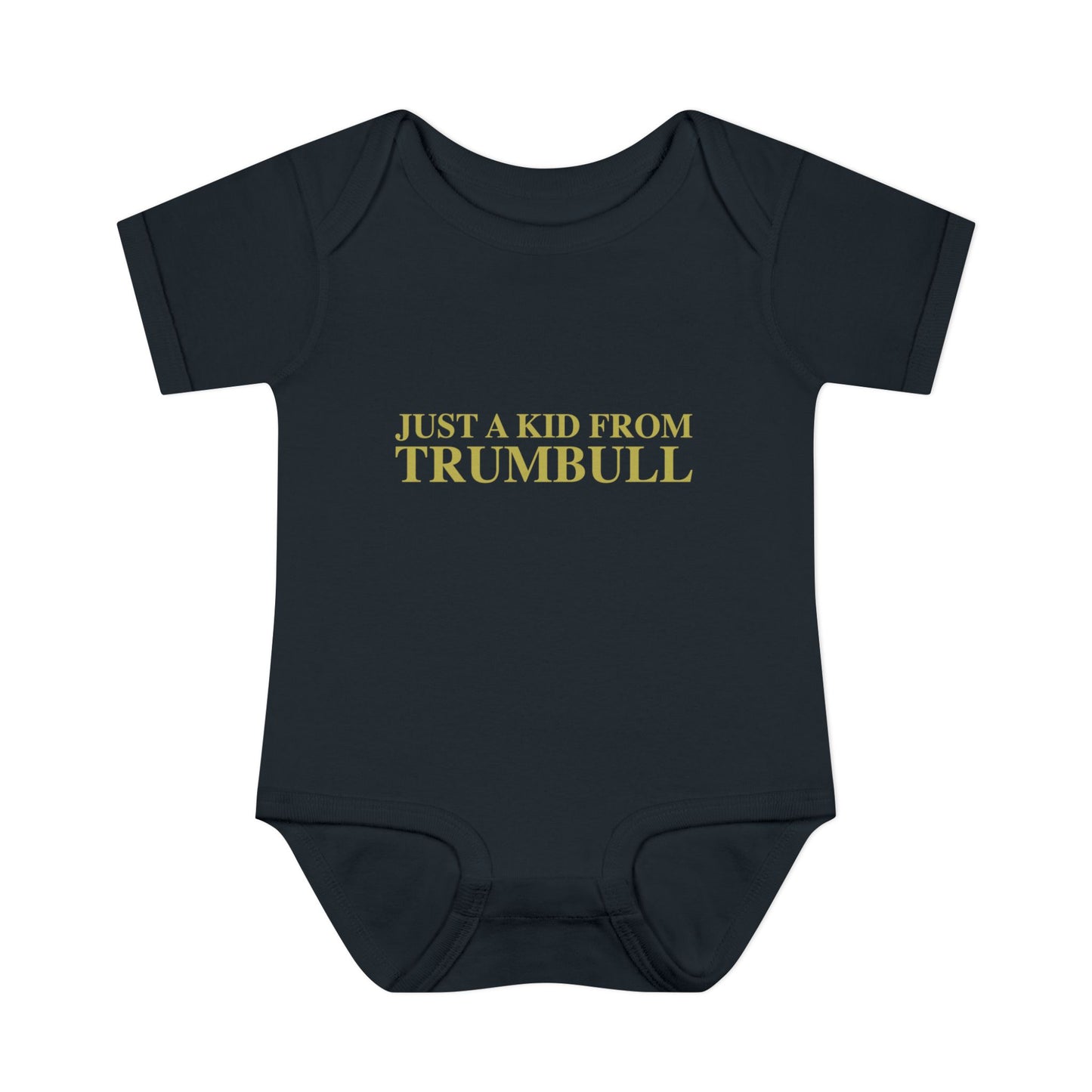 Just a kid from Trumbull  Infant Baby Rib Bodysuit