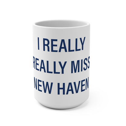 I Really Really Miss New Haven Mug 15oz