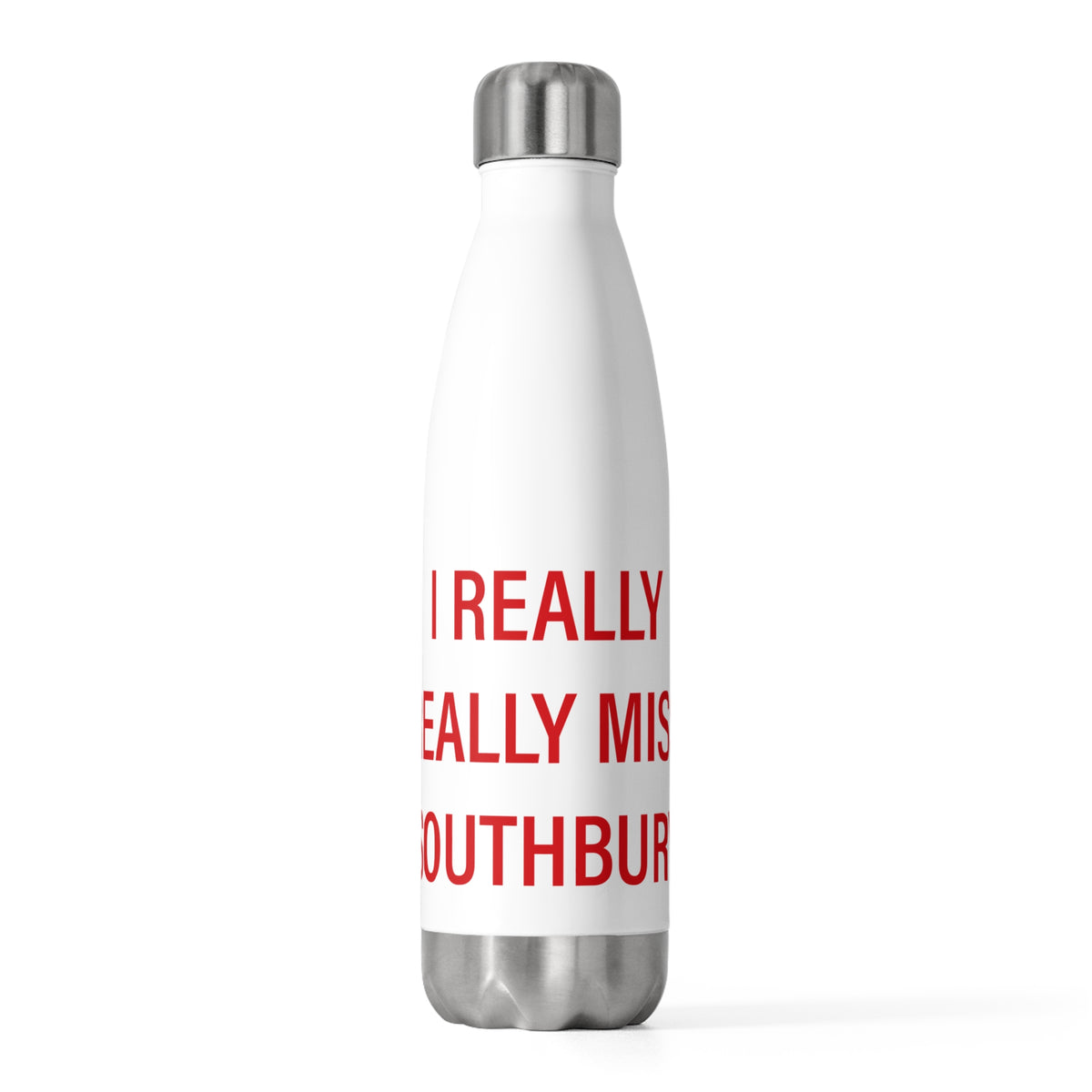 I Really Really Miss Southbury 20oz Insulated Bottle
