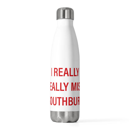 I Really Really Miss Southbury 20oz Insulated Bottle
