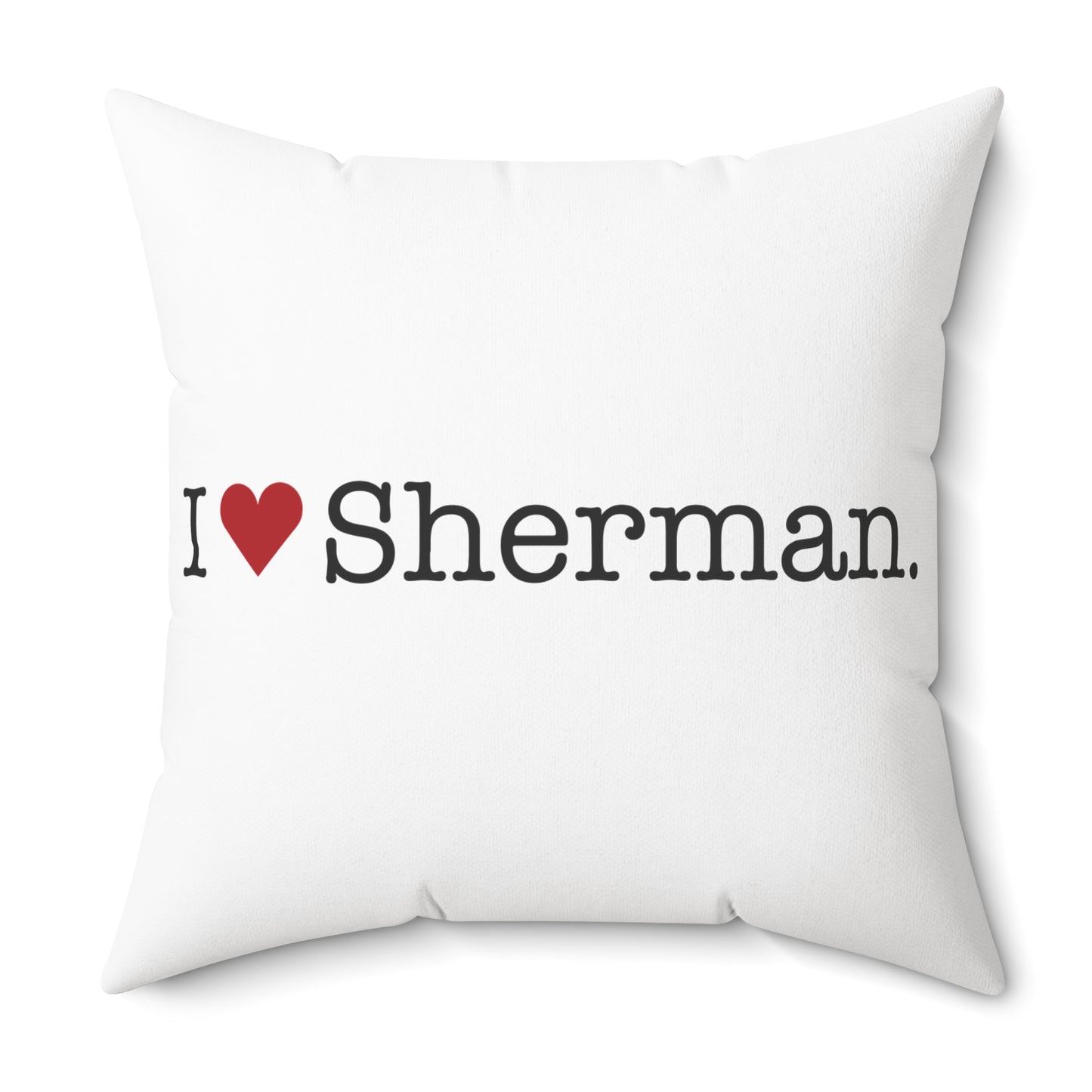 I Heart Sherman. Spun Polyester Square Pillow