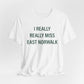 I Really Really Miss East Norwalk Unisex Jersey Short Sleeve T-Shirt