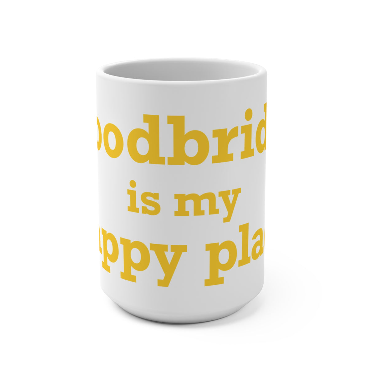 Woodbridge is My Happy Place Mug 15oz