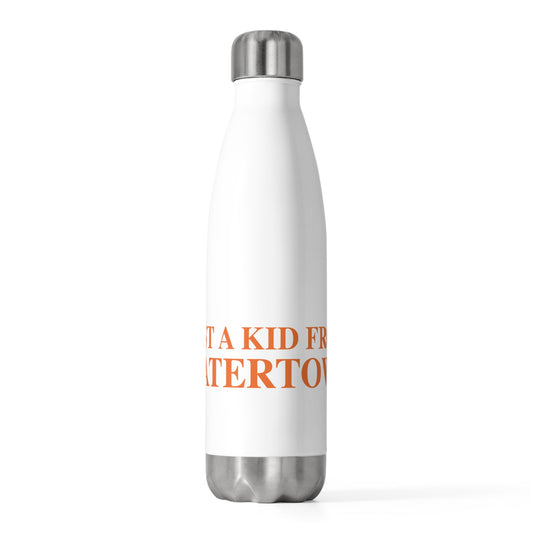 Just a kid from Watertown 20 oz Insulated Bottle