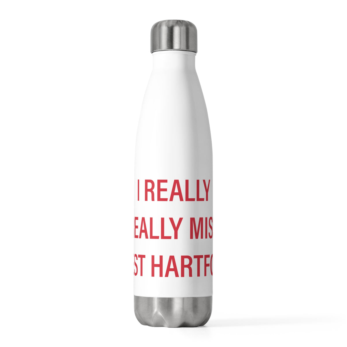 I Really Really Miss West Hartford 20 oz Insulated Bottle