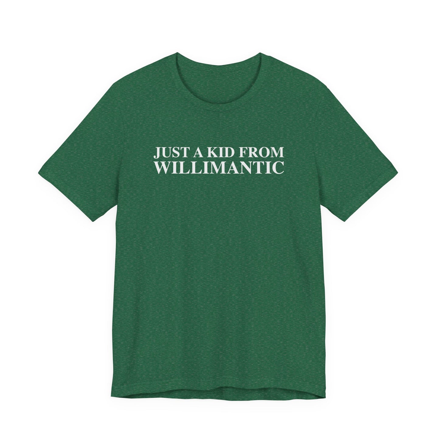 Just a kid from Willimantic Unisex Jersey Short Sleeve T-Shirt