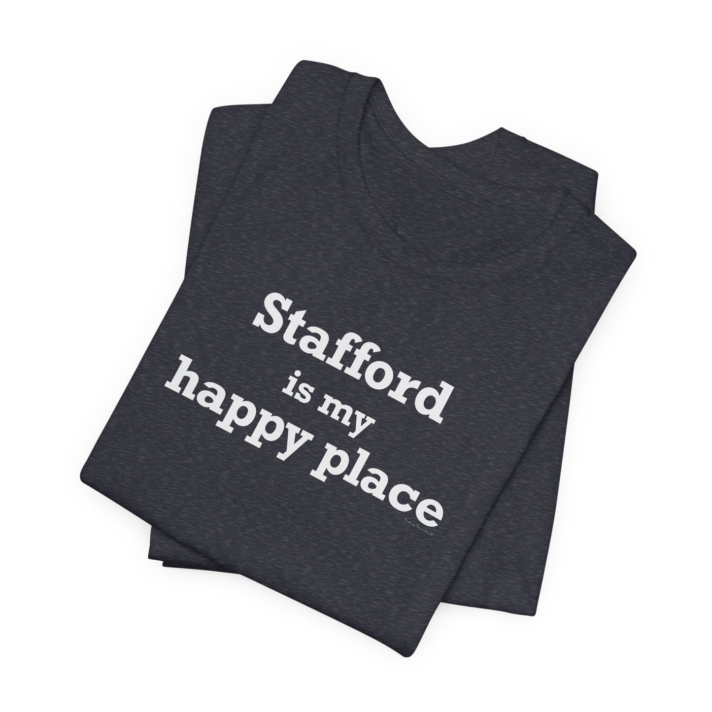Stafford is My Happy Place Unisex Jersey Short Sleeve T-Shirt