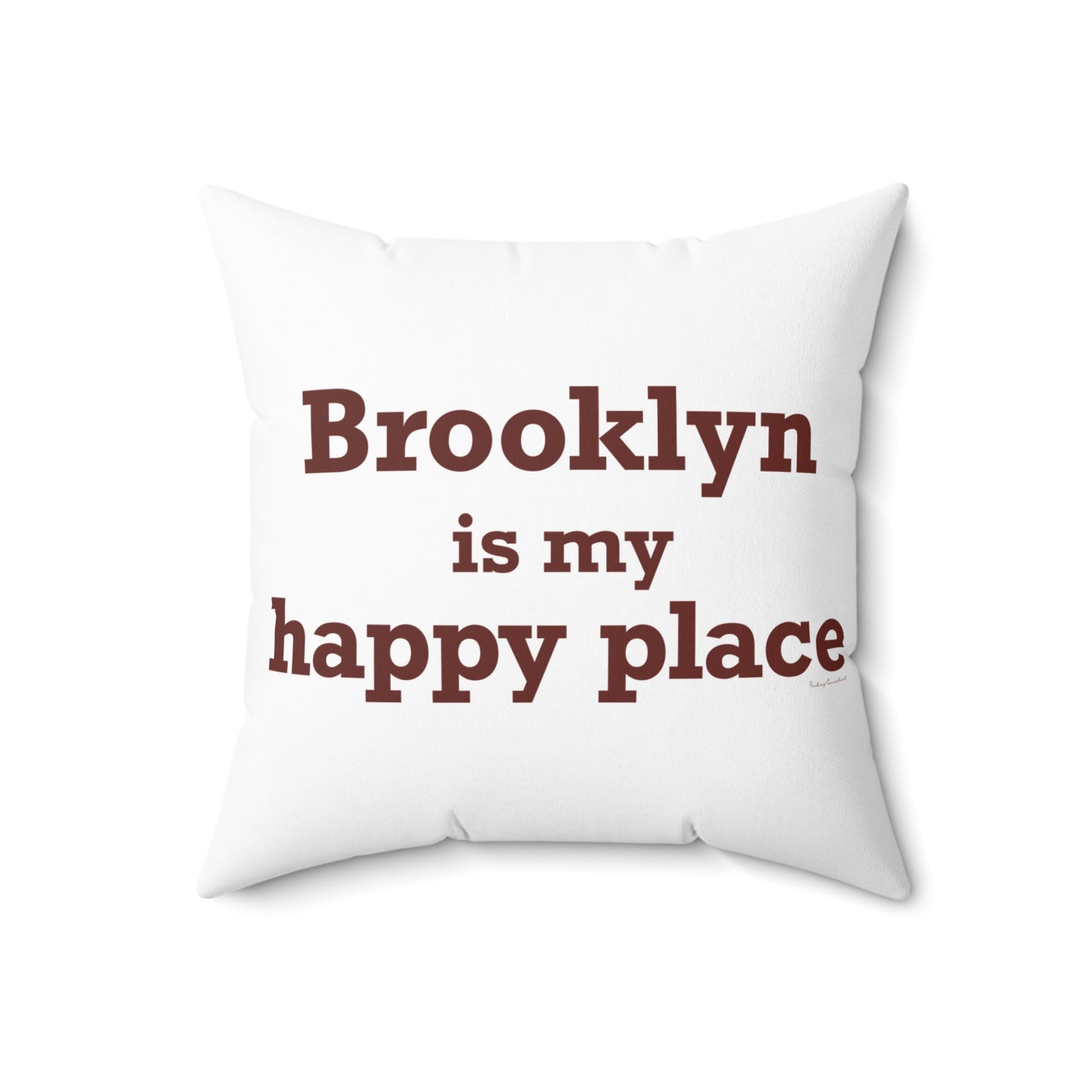 Brooklyn is My Happy Place Spun Polyester Square Pillow