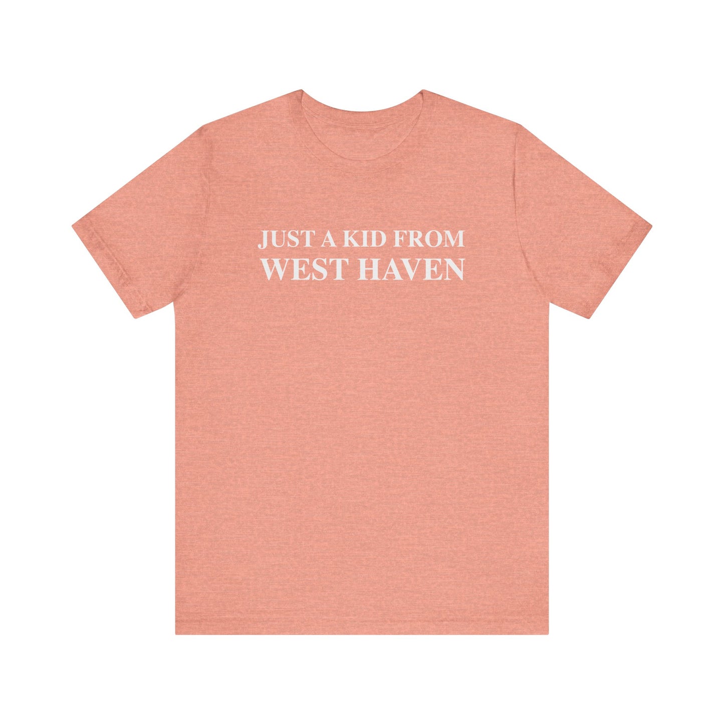 Just a kid from West Haven Unisex Jersey Short Sleeve Tee