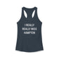 I Really Really Miss Hampton Women's Ideal Racerback Tank Top