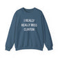 I Really Really Miss Clinton Unisex Heavy Blend™ Crewneck Sweatshirt