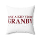 Just a kid from Granby Spun Polyester Square Pillow